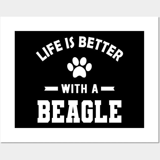 Beagle Dog - Life is better with beagle Wall Art by KC Happy Shop